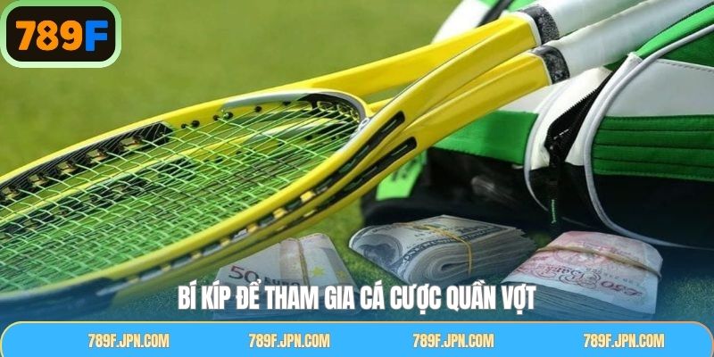 Bật mí kinh nghiệm giành thắng lớn khi cá cược quần vợt