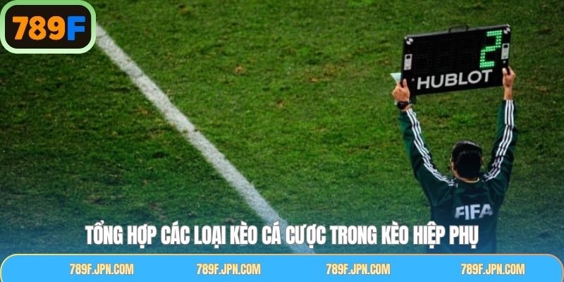 Tổng hợp kèo hiệp phụ thường gặp trong cá cược bóng đá
