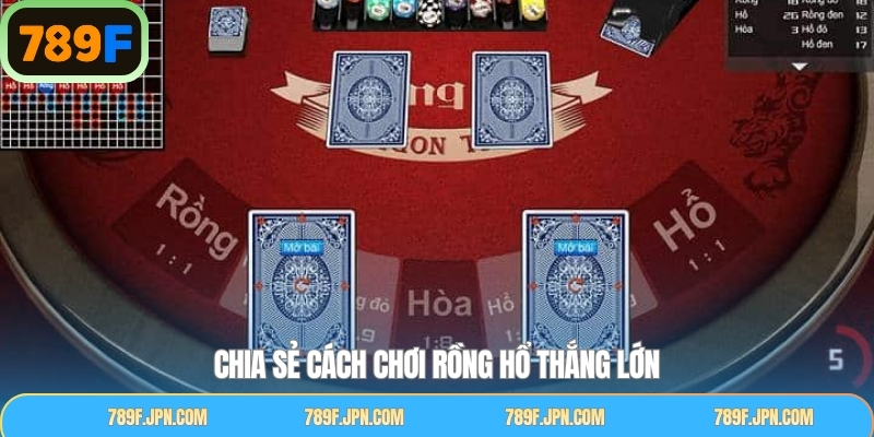 Chia sẻ các cách chơi rồng hổ thắng chắc