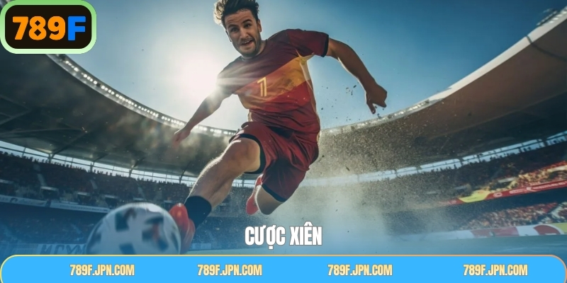 Cược Xiên - Hình Thức Đặt Cược Phổ Biến Nhất Tại 789F