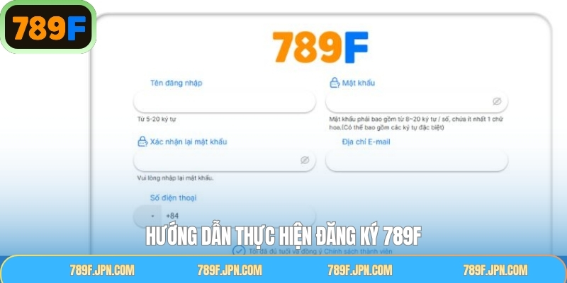 Hướng dẫn thao tác đăng ký 789F đơn giản, dễ dàng nhất