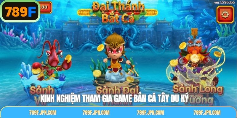 Bắn Cá Tây Du Ký - Bí Quyết Săn Boss Tối Ưu Từ Cao Thủ 789FaBí quyết chinh phục săn cá Tây Du Ký cực kỳ tối ưu