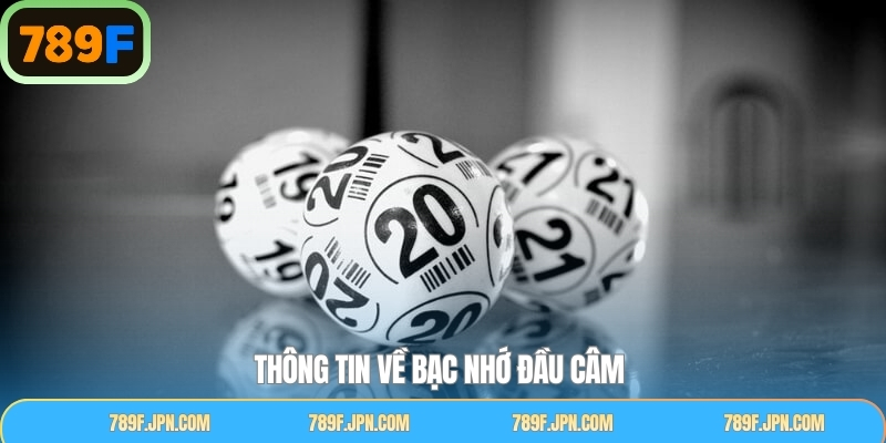 Khái quát về bạc nhớ đầu câm