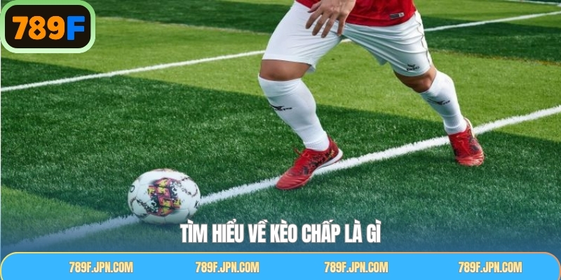 Khái niệm về loại kèo chấp