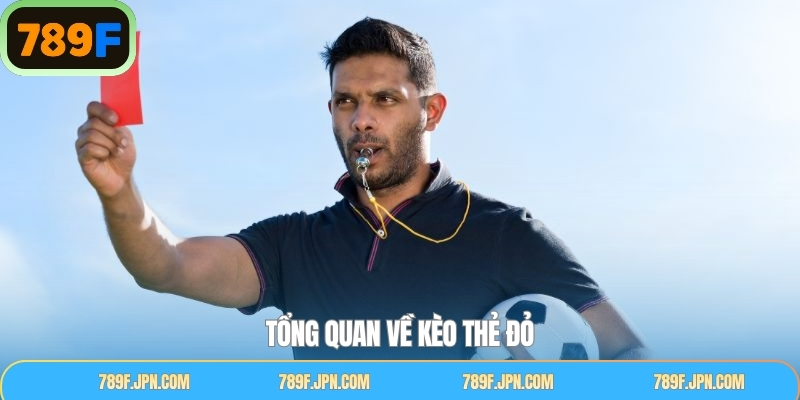 Nội dung sơ lược về kèo cược thẻ đỏ thú vị